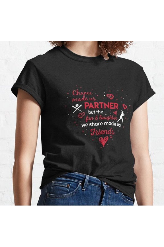 Baseball Chance Made Us Partner Fun & Laughter We Share Made Us Friends Classic T-shirt
