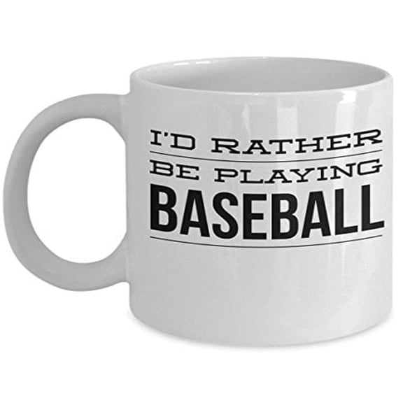 Baseball 11 oz Coffee Mug - I'd Rather Be Playing White Ceramic Gift