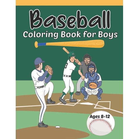 Baseball Coloring Book for Boys Ages 8-12: Fun Baseball Coloring Pages for Young Baseball Fans