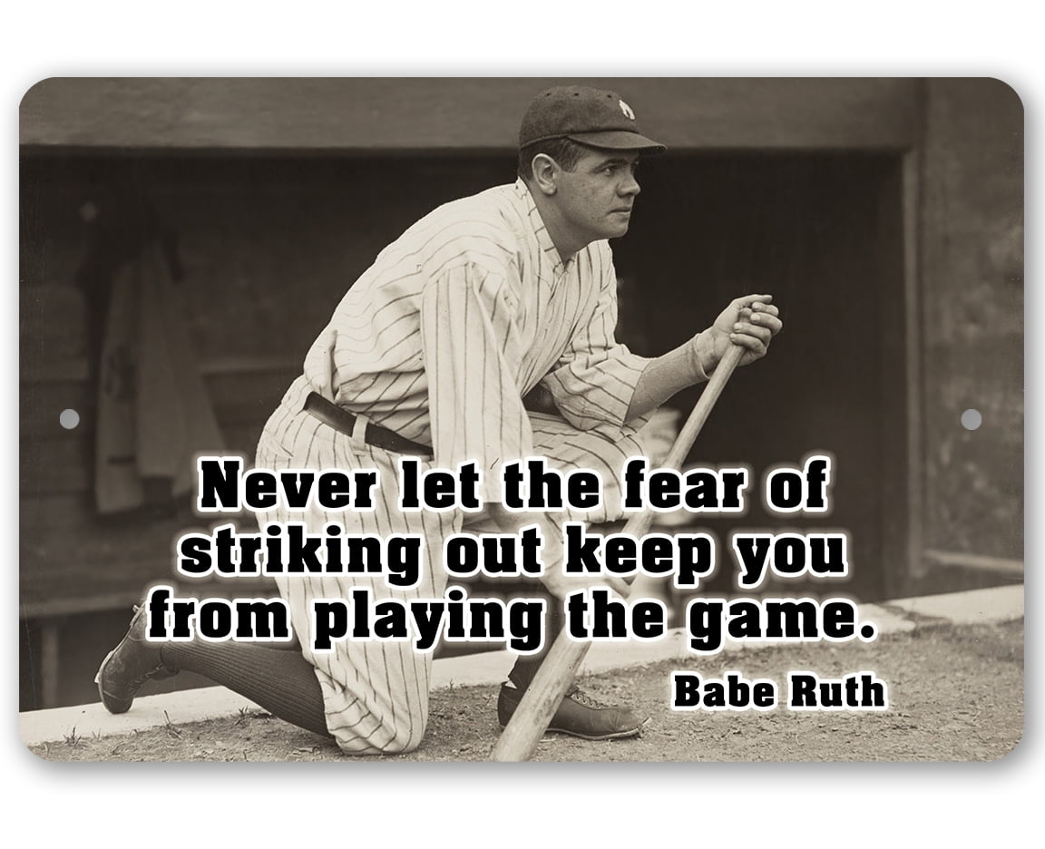 Baseball Decor - Babe Ruth Never Let The Fear - Metal Sign Home Decor ...