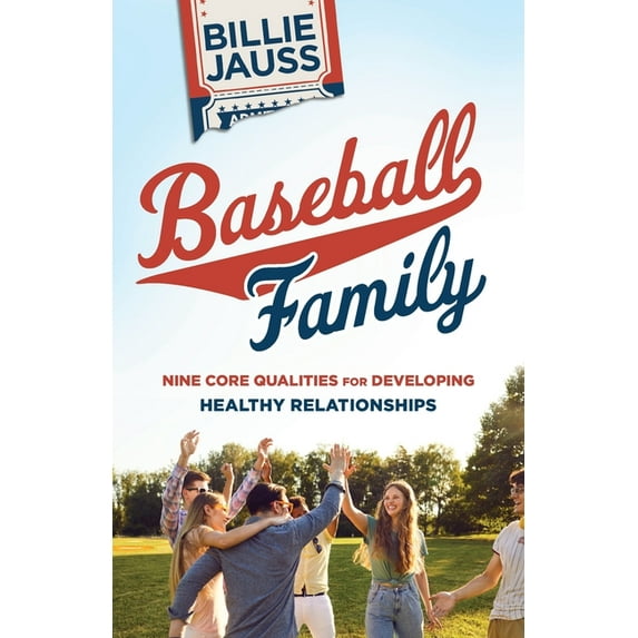 Baseball Family: Nine Core Qualities for Developing Healthy Relationships, (Paperback)