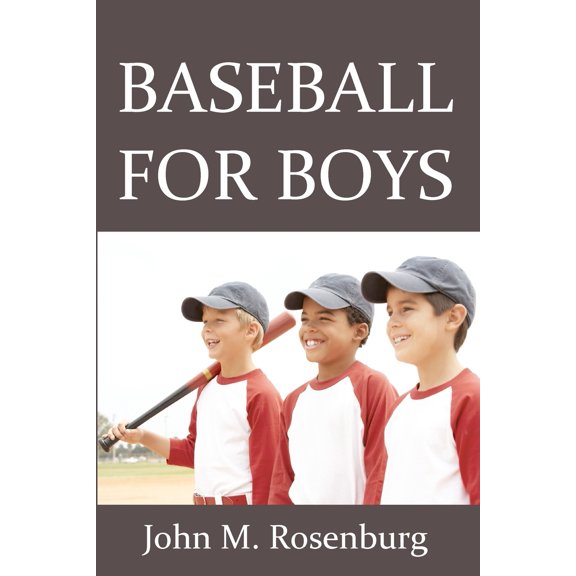 Baseball For Boys (Paperback) by John M Rosenburg
