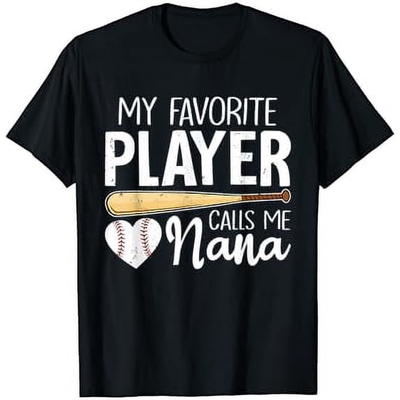 Baseball Grandma My Favorite Player Calls Me Nana Baseball T-Shirt ...