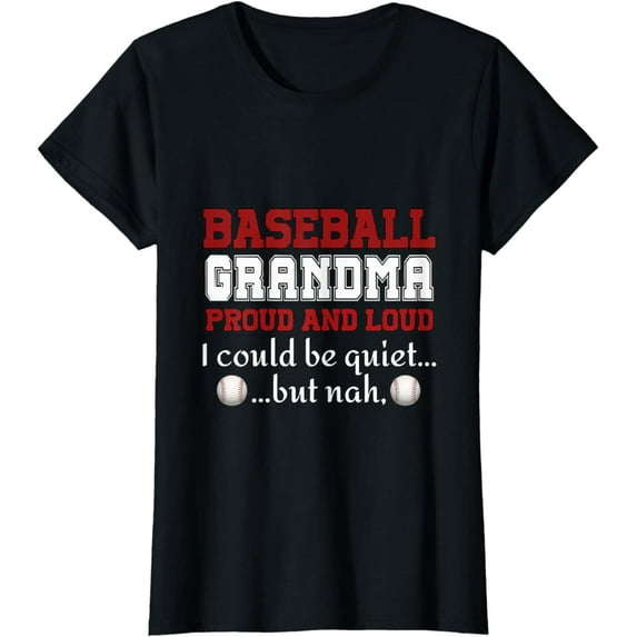 Baseball Grandma Proud And Loud Women Gift Tee Funny T-Shirt