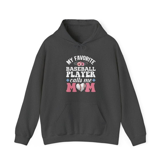Baseball Hoodie Sweatshirt, My Favorite Player Calls Me Mom