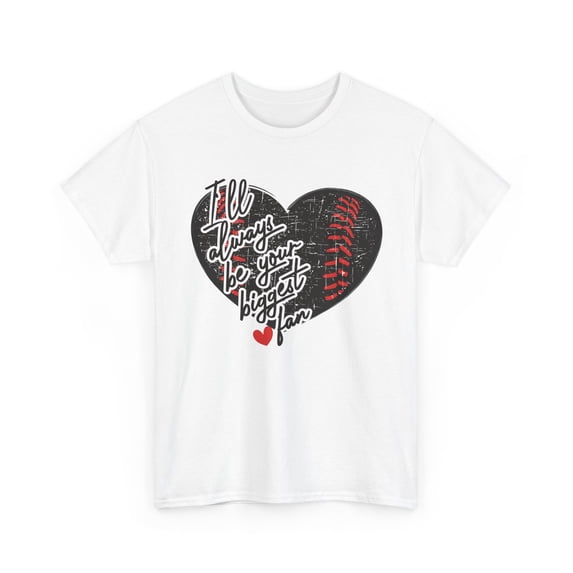 Baseball I'll Always Be Your Biggest Fan Heart T-Shirt