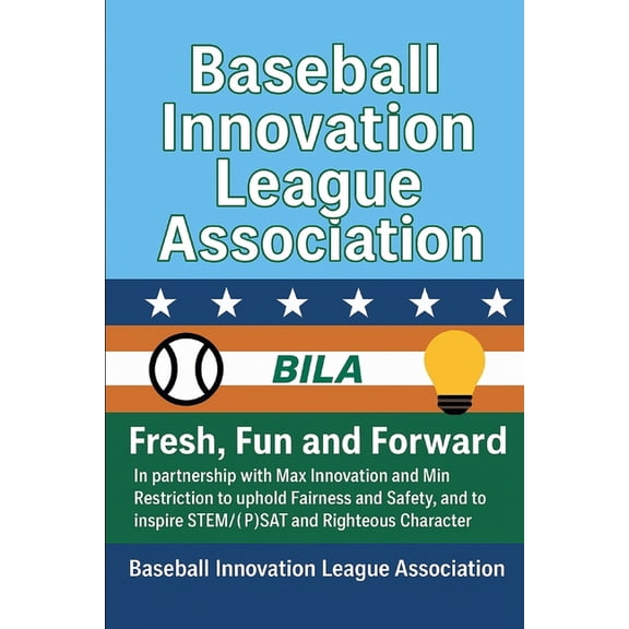 Baseball Innovation Baseball Innovation League Association: Fresh, Fun and Forward: In partnership with Max Innovation and Min Restriction t, (Paperback)