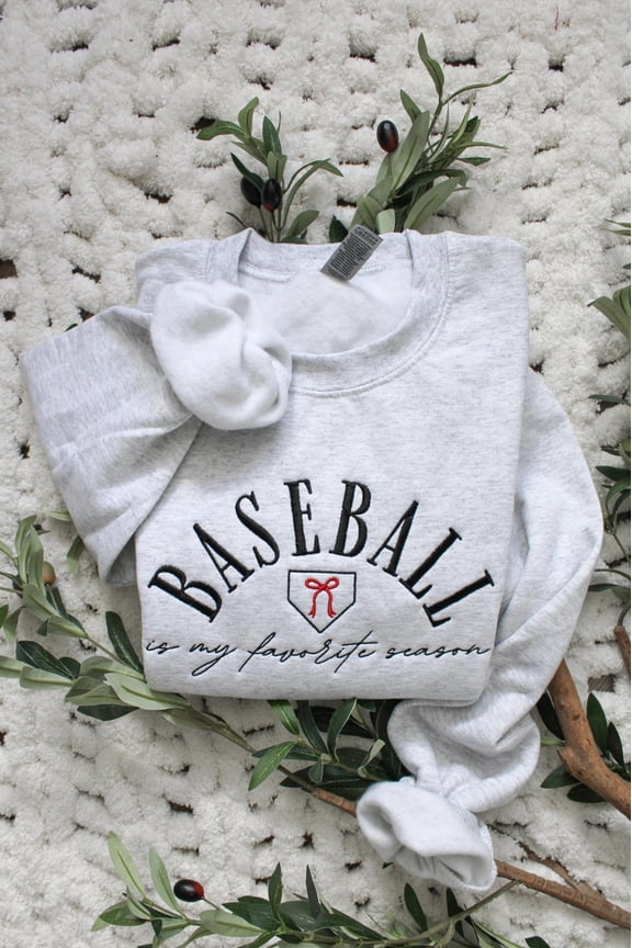 Baseball Is My Favorite Season Sweatshirt -- Embroidered Sweatshirt, Baseball Season Pullover