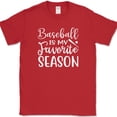 thumbnail image 1 of Baseball Is My Favorite Season T-Shirt Funny Sports Game Humor Tee - Red, L, 1 of 1
