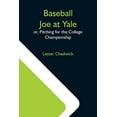 thumbnail image 1 of Baseball Joe At Yale; Or, Pitching For The College Championship, (Paperback), 1 of 1