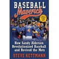 thumbnail image 1 of Baseball Maverick: How Sandy Alderson Revolutionized Baseball and Revived the Mets, (Paperback), 1 of 1