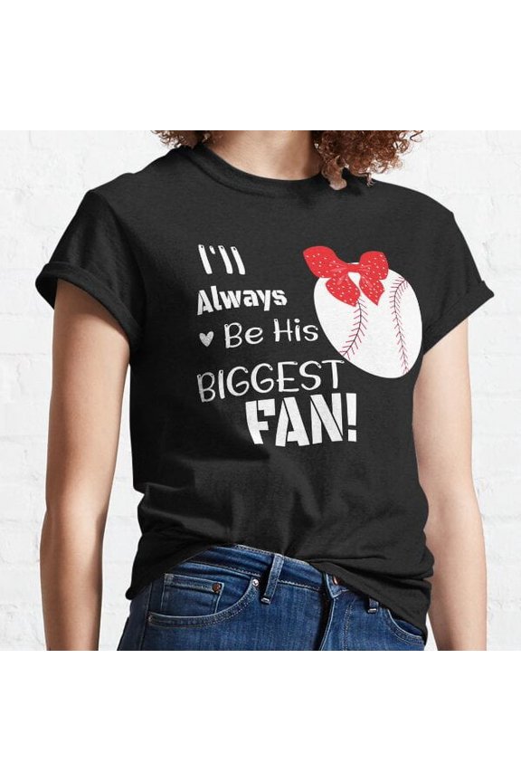 Baseball Mom Design / I'Ll Always Be His Biggest Fan / Baseball Auntie Classic T-shirt