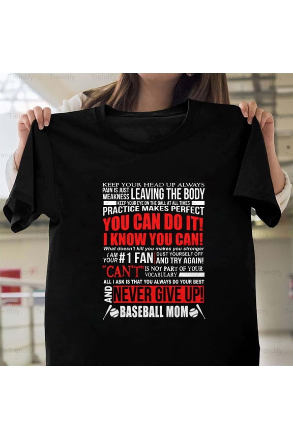 Baseball Mom Never Give Up Inspirational Sports Parent Quote Unisex T-Shirt, up to size 5XL