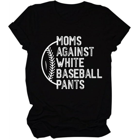 Baseball Mom Shirt Women Moms Against White Baseball Pants Shirts Funny Mama Graphic Tees Game Day T-Shirt Short Sleeve Tops