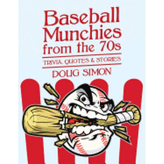 Baseball Munchies from the 70s : Trivia, Quotes & Stories