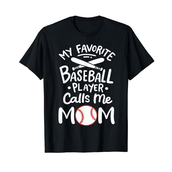 Baseball My Favorite Baseball Player Calls me Mom T-Shirt