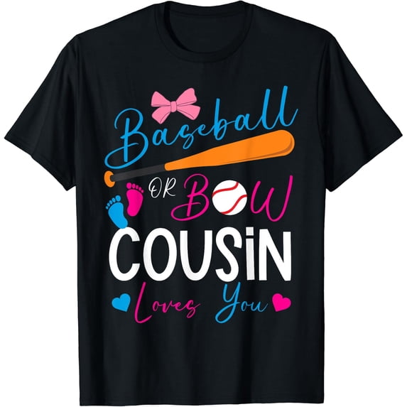 Baseball Or Bow Cousin Loves You Reveal T Shirt Size S-5XL