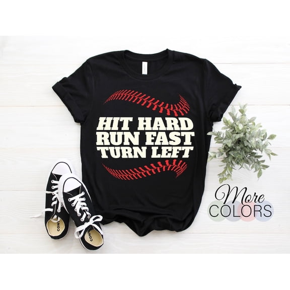 Baseball Player T-shirt, "Hit Hard, Run Fast, Turn Left" Shirt, Sports Fans Coach Gift, Birthday Present for Dad