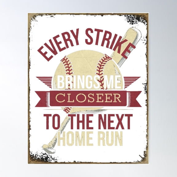 Baseball Quotes Every Strike Bring Me Closeer To The Next Home Run Poster Wall Art, Modern Wall Decor For Living Room Bedroom, 8x12 UNFRAMED