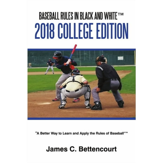 Baseball Rules in Black and White(TM): 2018 College Edition, (Paperback)