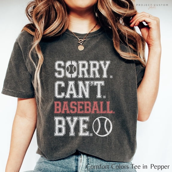 Baseball Shirt, Baseball Mom Shirt, Sorry Can'T Baseball Bye Baseball Mama, Baseballer Tshirt , T-Ball Mom Gift Scb Tshirt All Size S-5XL