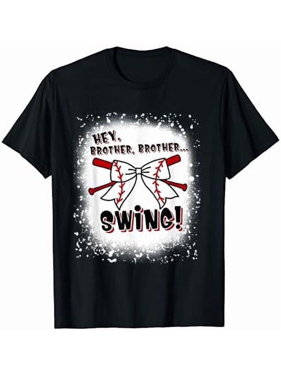 Baseball Sister Hey Brother Brother Swing T-Shirt Gift for Men Women Unisex Tee