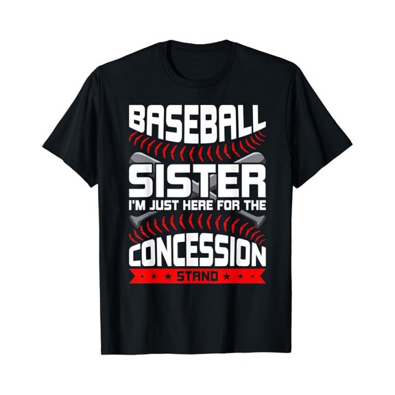 Baseball Sister I'M Just Here For Concession Stand Gift T-Shirt, Unisex T-Shirt