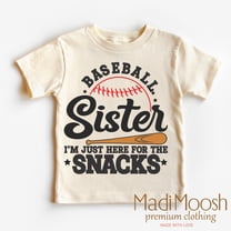 Baseball Sister I'M Just Here For The Snacks Shirt, Baseball Toddler Tee, Cute Baseball Sibling Shirt TODDLER SHORT SLEEVE TEE BELLA CANVAS 3001T