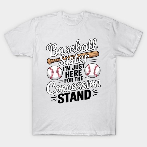 Baseball Sister I'm Just Here For The Concession Stand Funny Retro Sibling H1568 Unisex T-Shirt, Up to 5XL