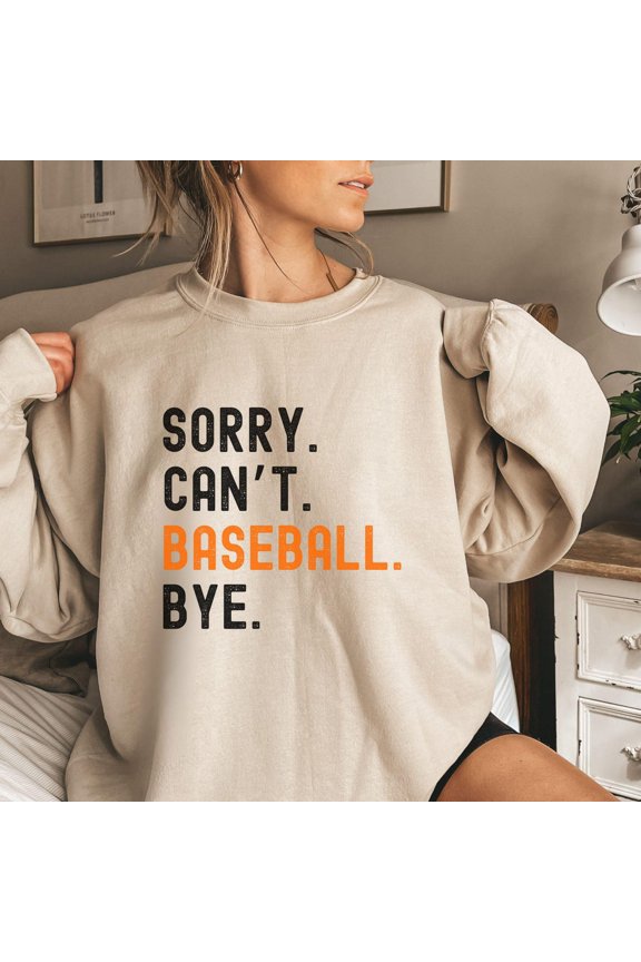 Baseball Sweatshirt, Baseball Mom, Sorry Cant Baseball Sweater, Sports Fan Top, Baseball Dad shirt, Baseball Lover, Game Day All Size S-5Xl