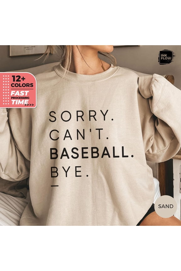 Baseball Sweatshirt, Sorry Can't Baseball Bye Sweater, Sport Mom Hoodie, Game Day Baseball Gift, Weekend Mama Player Apparel, Her TSHIRT All Size S-5XL