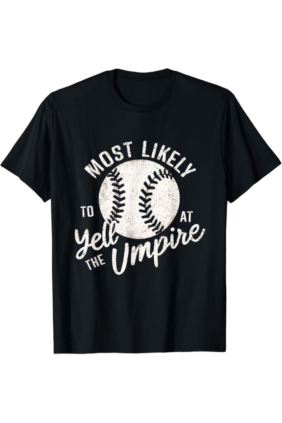 Baseball Yell At The Umpire Sport Fan Slogan T-Shirt