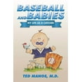 thumbnail image 1 of Baseball and Babies: My Life as a Catcher (Paperback) by Ted Manos, 1 of 1