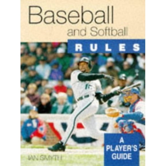 Pre-Owned Baseball and Softball Rules: A Player's Guide (Paperback) 0706376005 9780706376005