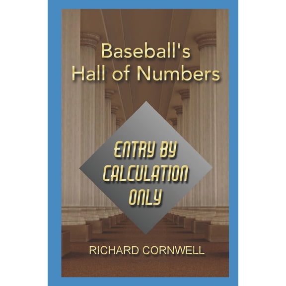 Baseball's Hall of Numbers: Entry by Calculation Only: 2026 Updates, (Paperback)