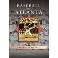 thumbnail image 1 of Pre-Owned Baseball in Atlanta (Paperback) 0738543802 9780738543802, 1 of 1