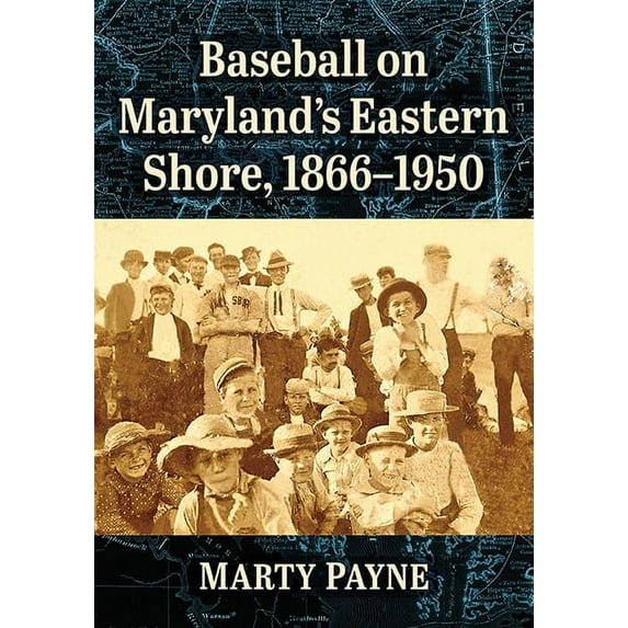 Baseball on Maryland's Eastern Shore, 1866-1950, (Paperback)