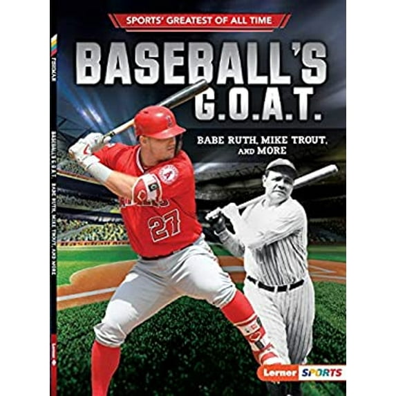 Pre-Owned Baseball's G.O.A.T.: Babe Ruth, Mike Trout, and More (Paperback) 1541574419 9781541574410