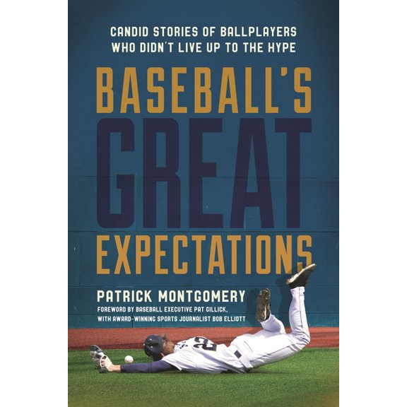 Baseball's Great Expectations: Candid Stories of Ballplayers Who Didn't Live Up to the Hype, (Hardcover)