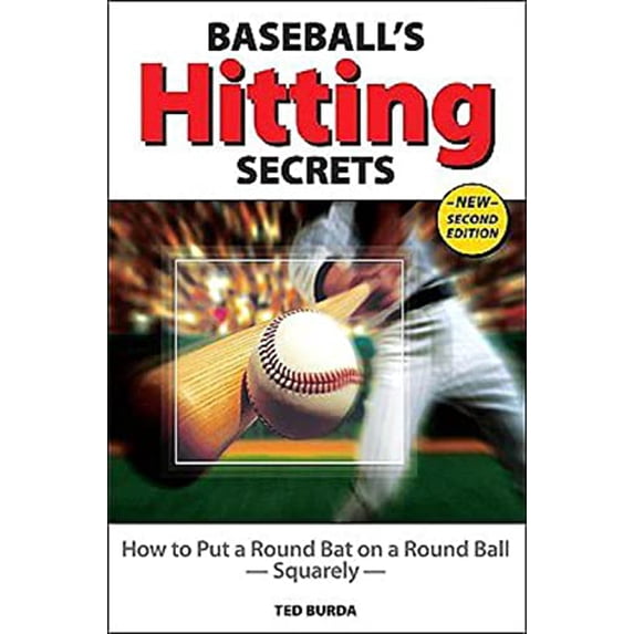 Pre-Owned Baseball's Hitting Secrets: How to Put a Round Bat on a Round Ball--Squarely Paperback