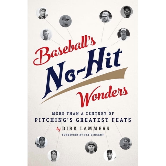 Baseball's No-Hit Wonders: More Than a Century of Pitching's Greatest Feats, (Paperback)