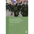 thumbnail image 1 of Basees/Routledge Russian and East Europe Putin's Preventive Counter-Revolution: Post-Soviet Authoritarianism and the Spectre of Velvet Revolution, (Paperback), 1 of 1