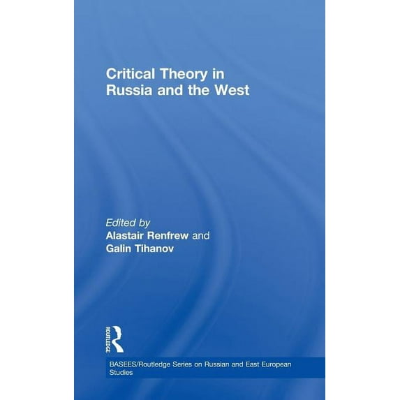 Basees/Routledge Russian and East Europe Critical Theory in Russia and the West, (Hardcover)