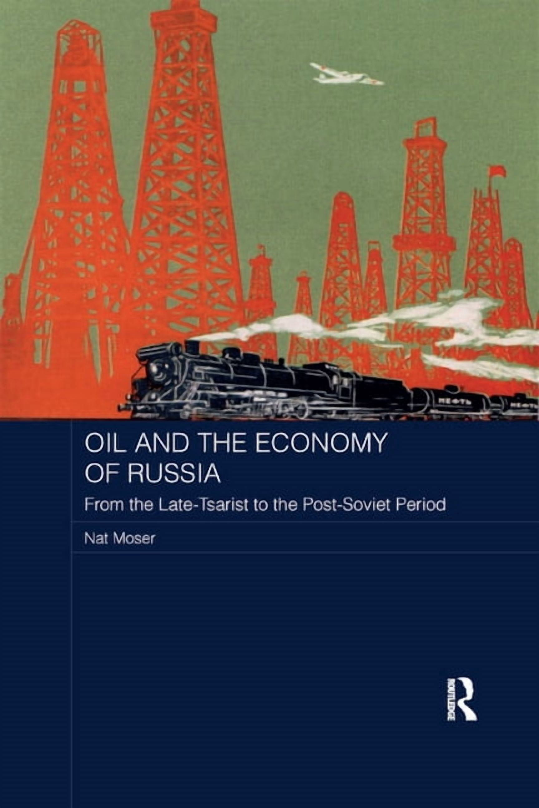 Russian Routledge Basees/Routledge Russian and East Europe Oil and the Economy of Russia ...