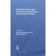thumbnail image 1 of Basees/Routledge Russian and East Europe Political Theory and Community Building in Post-Soviet Russia, (Hardcover), 1 of 1