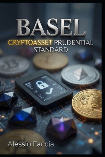 Basel Cryptoasset Prudential Standard: Bank Capital Treatment, Stablecoin Tests, Tokenised Assets, Risk Weights, Disclos, (Paperback)