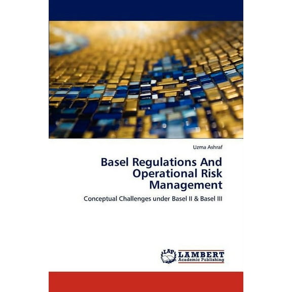 Basel Regulations and Operational Risk Management (Paperback)