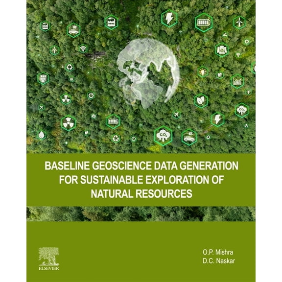 Baseline Geoscience Data Generation for Sustainable Exploration of Natural Resources, (Paperback)