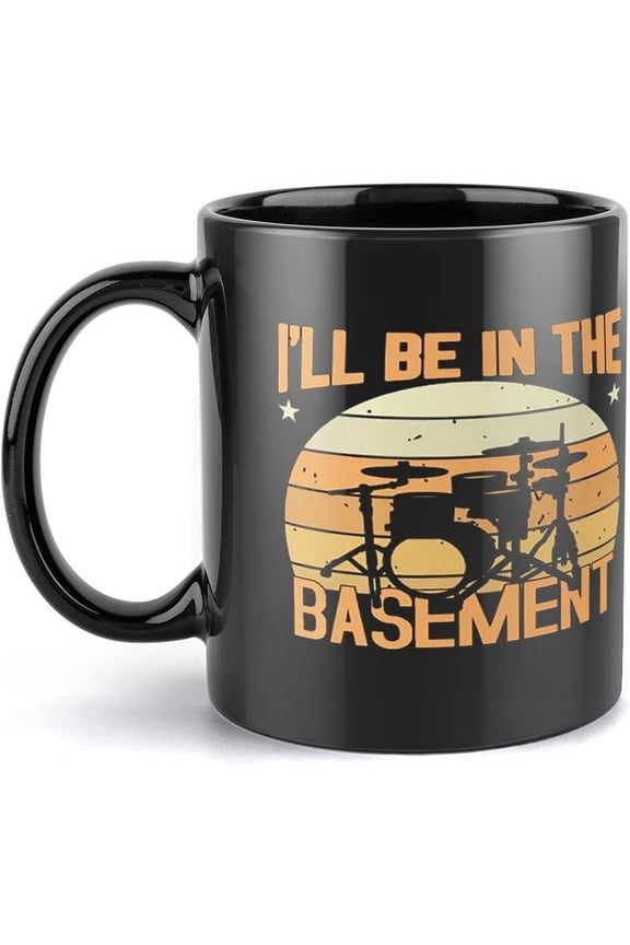 I'Ll Be In My Basement Drum Mug, Funny Drumming Gifts, Gift For Drummer, Drumming Coffee Cup Coffee Mug | Ceramic Mug | 11 Oz Tea Cup – Unique Gift For Men & Women | Black