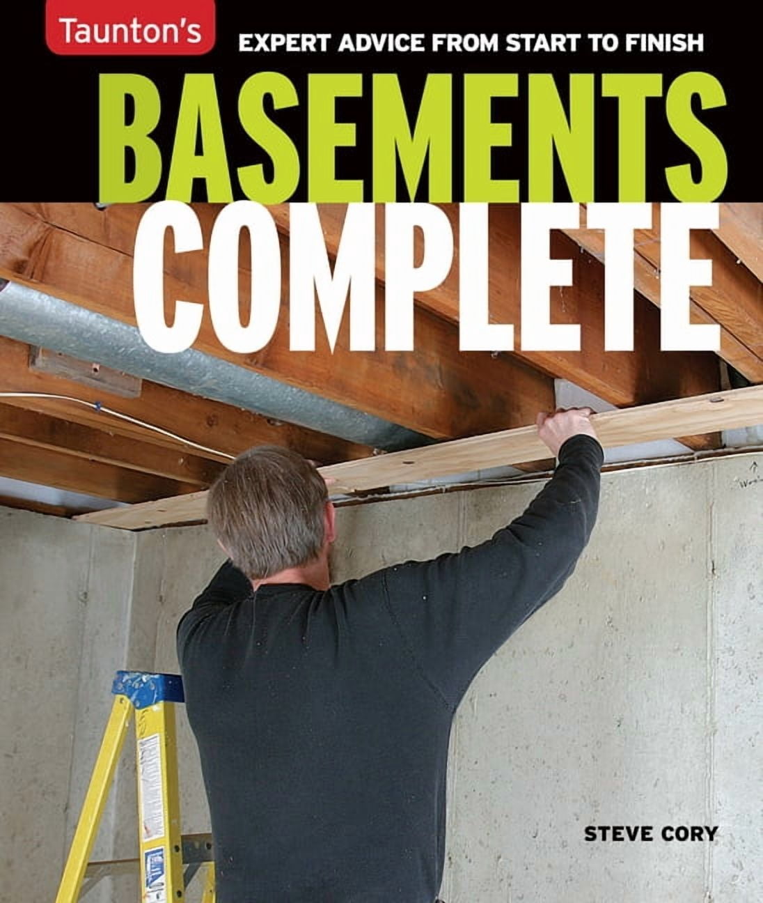 Walmart Basements Basements Complete: Expert Advice from Start to Finish, (Paperback ...